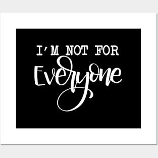 I'M Not For Everyone A Hand Lettered Posters and Art